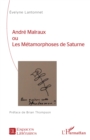 Image for Andre Malraux ou Les Metamorphoses de Saturne
