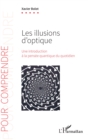 Image for Les illusions d&#39;optique: Une introduction a la pensee quantique du quotidien