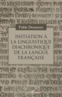 Image for Initiation a la linguistique diachronique de la langue francaise