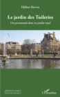 Image for Le jardin des Tuileries: Une promenade dans un jardin royal