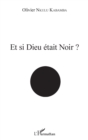 Image for Et si Dieu etait noir ?