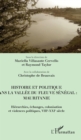 Image for Histoire et politique dans la vallee du fleuve Senegal : Mauritanie: Hierarchies, echanges, colonisation et violences politiques, VIIIe-XXIe siecle