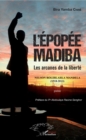 Image for L&#39;epopee Madiba: Les arcanes de la liberte