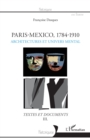 Image for Paris - Mexico, 1784-1910: Architectures et univers mental - Textes et documents III