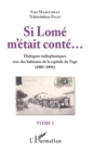 Image for Si Lome m&#39;etait conte...Tome I: Dialogues radiophoniques avec des habitants de la capitale du Togo (1987-1991)