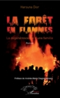 Image for La foret en flammes: La degenerescence d&#39;une famille - Roman