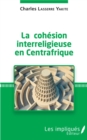 Image for La cohesion interreligieuse en Centreafrique