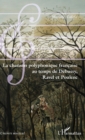 Image for La chanson polyphonique francaise au temps de Debussy, Ravel et Poulenc