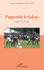 Image for J&#39;apprends le kabiye: Langue Gur du Togo