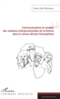 Image for Communications et analyse des relations interpersonnelles de la femme dans le roman africain francophone