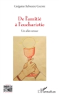 Image for De l&#39;amitie a l&#39;eucharistie: Un aller-retour