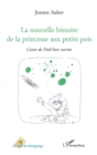 Image for La nouvelle histoire de la princesse aux petits pois: Conte de Noel hors norme