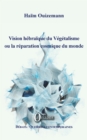 Image for Vision hebraique du Vegetalisme ou la reparation cosmique du monde