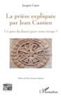 Image for La priere expliquee par Jean Cassien: Un pere du desert pour notre temps?