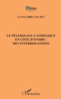 Image for Le pelerinage catholique en Cote d&#39;Ivoire :: des  interrogations