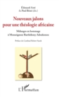 Image for Nouveaux jalons pour une theologie africaine: Melanges en hommage a Monseigneur Barthelemy Adoukonou