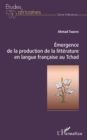 Image for Emergence de la production de la litterature en langue francaise au Tchad