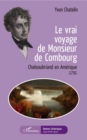 Image for Le vrai voyage de Monsieur de Combourg: Chateaubriand en Amerique - 1791