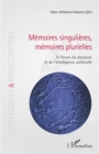 Image for Memoires singulieres, memoires plurielles: A l&#39;heure du dataisme et de l&#39;intelligence artificielle