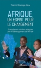 Image for Afrique: Un esprit pour le changement - Strategie et solutions adaptees pour le developpement de l&#39;Afrique