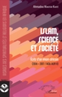 Image for Islam, science et societe: Ecrits d&#39;un imam africain - (2014-2017/1436-1439 H)