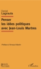 Image for Penser les idees politiques avec Jean-Louis Martres