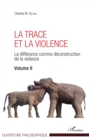 Image for La Trace et la violence: La differance comme deconstruction de la violence - Volume II