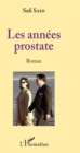 Image for Les annees prostate: Roman