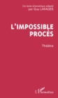 Image for L&#39;impossible proces: Theatre