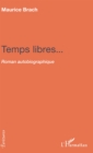 Image for Temps libres...: Roman autobiographique