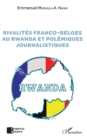 Image for Rivalites franco-belges au Rwanda et polemiques journalistiques
