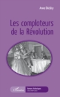 Image for Les comploteurs de la Revolution