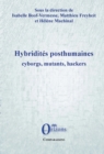 Image for Hybridites posthumaines: Cyborgs, mutants, hackers