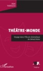 Image for Theatre-Monde: Voyage dans l&#39;OEuvre dramatique de Gerard Astor