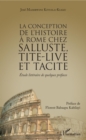 Image for La conception de l&#39;histoire a Rome chez Salluste, Tite-Live et Tacite: Etude litteraire de quelques prefaces