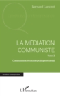 Image for La mediation communiste: Tome 2 - Communisme, economie politique et travail