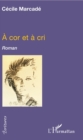 Image for A cor et a cri: Roman