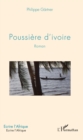 Image for Poussiere d&#39;ivoire: Roman