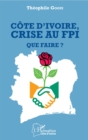 Image for Cote d&#39;ivoire, crise au FPI: Que faire ?