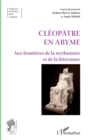 Image for Cleopatre en abyme: aux frontieres de la mysthistoire et de la litterature