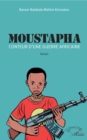 Image for Moustapha: Conteur d&#39;une guerre africaine - Roman