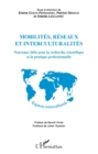 Image for Mobilites, reseaux et interculturalites: Nouveaux defis pour la recherche scientifique et la pratique professionnelle
