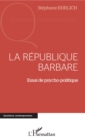 Image for La republique barbare: Essai de psycho-politique
