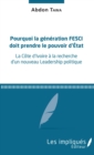Image for Pourquoi la generation FESCI doit prendre le pouvoir d&#39;Etat: La Cote d&#39;Ivoire a la recherche d&#39;un nouveau Leadership politique