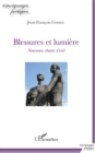 Image for Blessures et lumiere: Nouveaux chants d&#39;exil