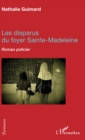 Image for Les disparus du foyer Sainte-Madeleine: Roman policier