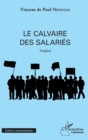 Image for Le calvaire des salaries: Theatre