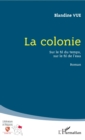 Image for La colonie: Sur le fil du temps, sur le fil de l&#39;eau - Roman