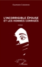 Image for L&#39;incorrigible Epouse Et Les Hommes Corriges