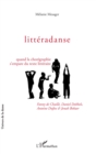 Image for Litteradanse: Quand la choregraphie s&#39;empare du texte litteraire - Fanny de Chaille, Daniel Dobbels, Antoine Dufeu et Jonah Bokaer